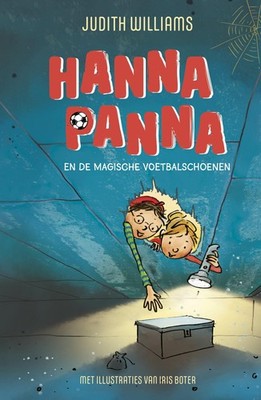 Judith Williams Iris Boter Hanna Panna en de magische voetbalschoenen (Hardback)