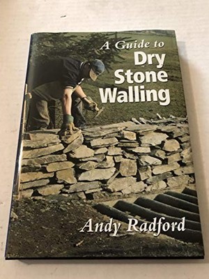 A Guide to Dry Stone Walling by Radford, Andy 1861264445 FREE Shipping