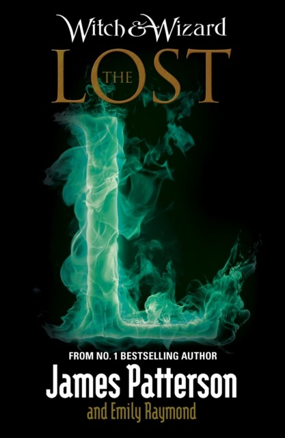 Witch & Wizard: The Lost (Witch & Wizard 5) by James Patterson (Paperback Book)