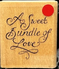 A SWEET BUNDLE OF LOVE Baby Holly Pond Hill Words Saying Rubber Stamp Uptown