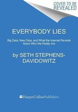 Everybody Lies: Big Data, New Data, - hardcover, 0062390856, Stephens-Davidowitz