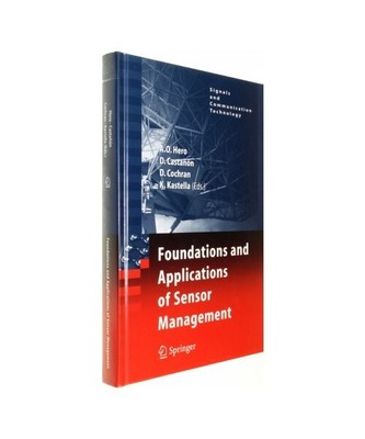 Foundations and Applications of Sensor Management