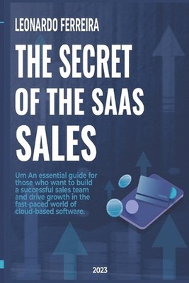 The Secret of Saas Sales by Leonardo E.O. Ferreira Paperback Book