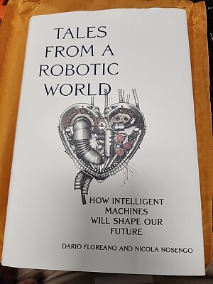 Tales from a Robotic World: How Intelligent Machines Will Shape Our Future