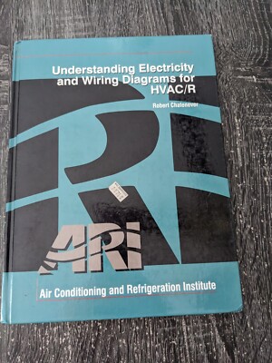 Understanding Electricity and Wiring Diagrams for HVAC/R by Robert...