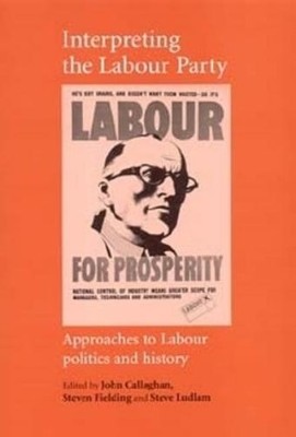 John Callaghan Interpreting the Labour Party (Taschenbuch) (US IMPORT)