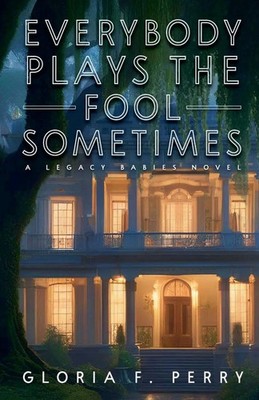Everybody Plays The Fool Sometimes Gloria F. Perry Taschenbuch Englisch 2024