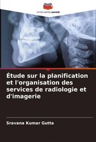 ÉTude Sur La Planification Et L'organisation Des Services De Radiologie Et D'ima