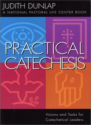 Practical Catechesis: Visions and Tasks for Catechetical Leaders