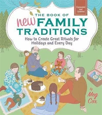 The Book of New Family Traditions (Revised and Updated): How to Create Great Rit
