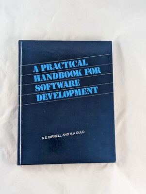 A Practical Handbook for Software Development by M. A. Ould & N. D. Birrell HC