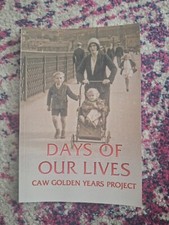 Days Of Lives. CAW Golden Years Project.  P/b Book 2019 Derry Irish