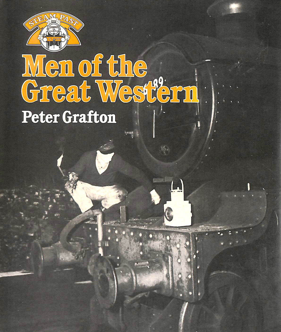 Men of the GWR Great Western Railway (Steam Past Series) by Grafton, Peter