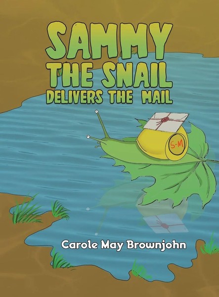 Carole May Brownjohn | Sammy The Snail Delivers The Mail | Buch | Englisch-image