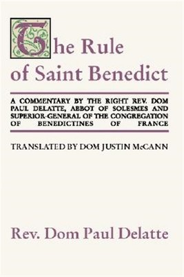 Commentary on the Rule of St. Benedict, Paperback by Delatte, Paul, Dom, Bran...