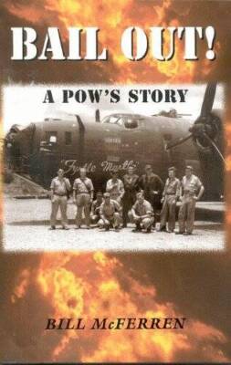 Bail Out A Pows Story - Paperback By Bill McFerren - GOOD