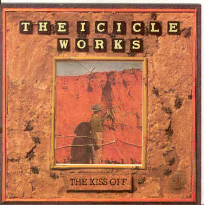 Icicle Works - The Kiss Off, UK Single 1988