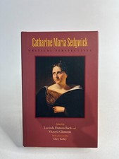 Catharine Maria Sedgwick: Critical Perspectives By Lucinda Damon-bach & Victoria