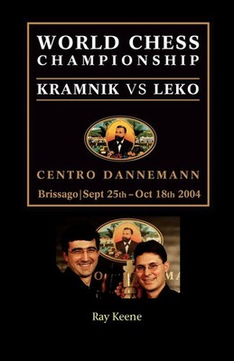 World Chess Championship Kramnik vs. Leko 2004 Raymond Keene Taschenbuch 2004