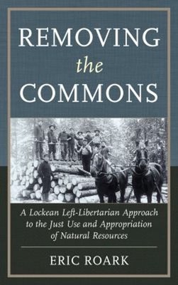 Removing the Commons : A Lockean Left-Libertarian Approach to the