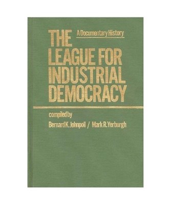 The League for Industrial Democracy: A Documentary History Vol. 2