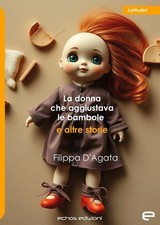 Libri D'Agata Filippa - La Donna Che Aggiustava Le Bambole E Altre Storie