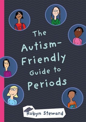 The Autism-Friendly Guide to Periods by Robyn Steward (English) Hardcover Book