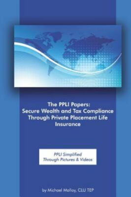 The Ppli Papers: Secure Wealth and Tax Compliance Through Private Placement L...