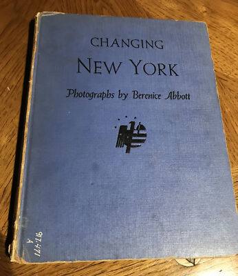 Vintage Changing New York 1939 First Edition Berenice Abbott