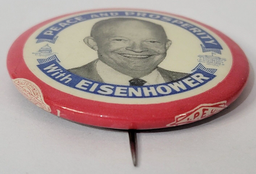 Eisenhower Button Pinback Peace And Prosperity With VTG 1 3/4" Allied Baltimore - Picture 7 of 12