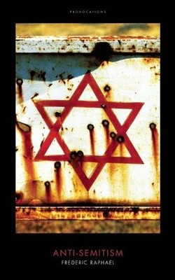 Anti-Semitism (Provocations) by Frederic Raphael Book The Fast Free Shipping
