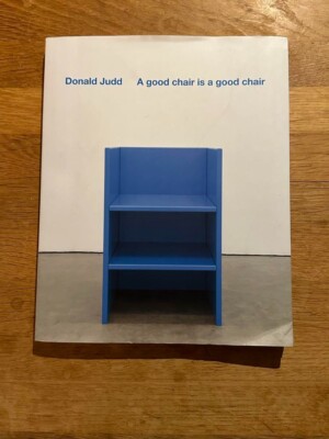 Donald Judd - A Good Chair Is a Good Chair English/German Used | eBay