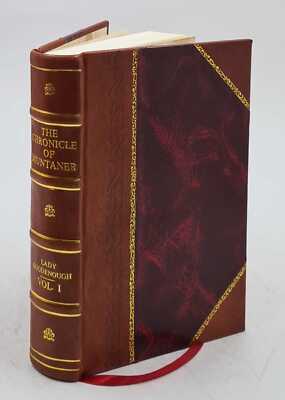The chronicle of Muntaner. Tr. from the Catalan by Lad V. 1 1920 [Leather Bound]