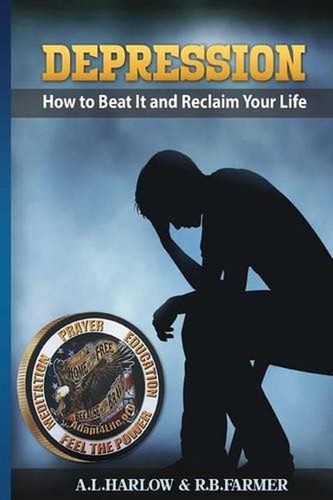 Depression: How To Beat It And Reclaim Your Life by R.B. Farmer (English) Paperb