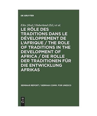 Le rôle des traditions dans le développement de l'Afrique / The role of tradit