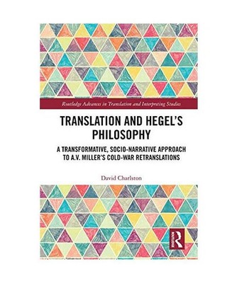 Translation and Hegel's Philosophy: A Transformative, Socio-narrative Approach t