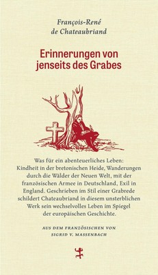 François-René de Chateaubriand Erinnerungen von jenseits des Grabes