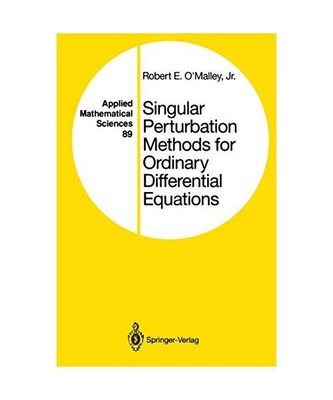 Singular Perturbation Methods for Ordinary Differential Equations, O'Malley