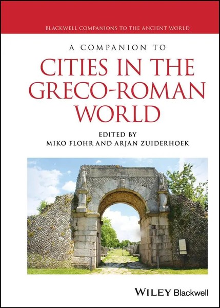 A Companion to Cities In the Greco-Roman World | Arjan Zuiderhoek (U. A.) | Buch-image