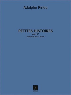 Petites histoires, opus 17: Pi?Cettes Pour Piano by Adolphe Piriou (English) Pap