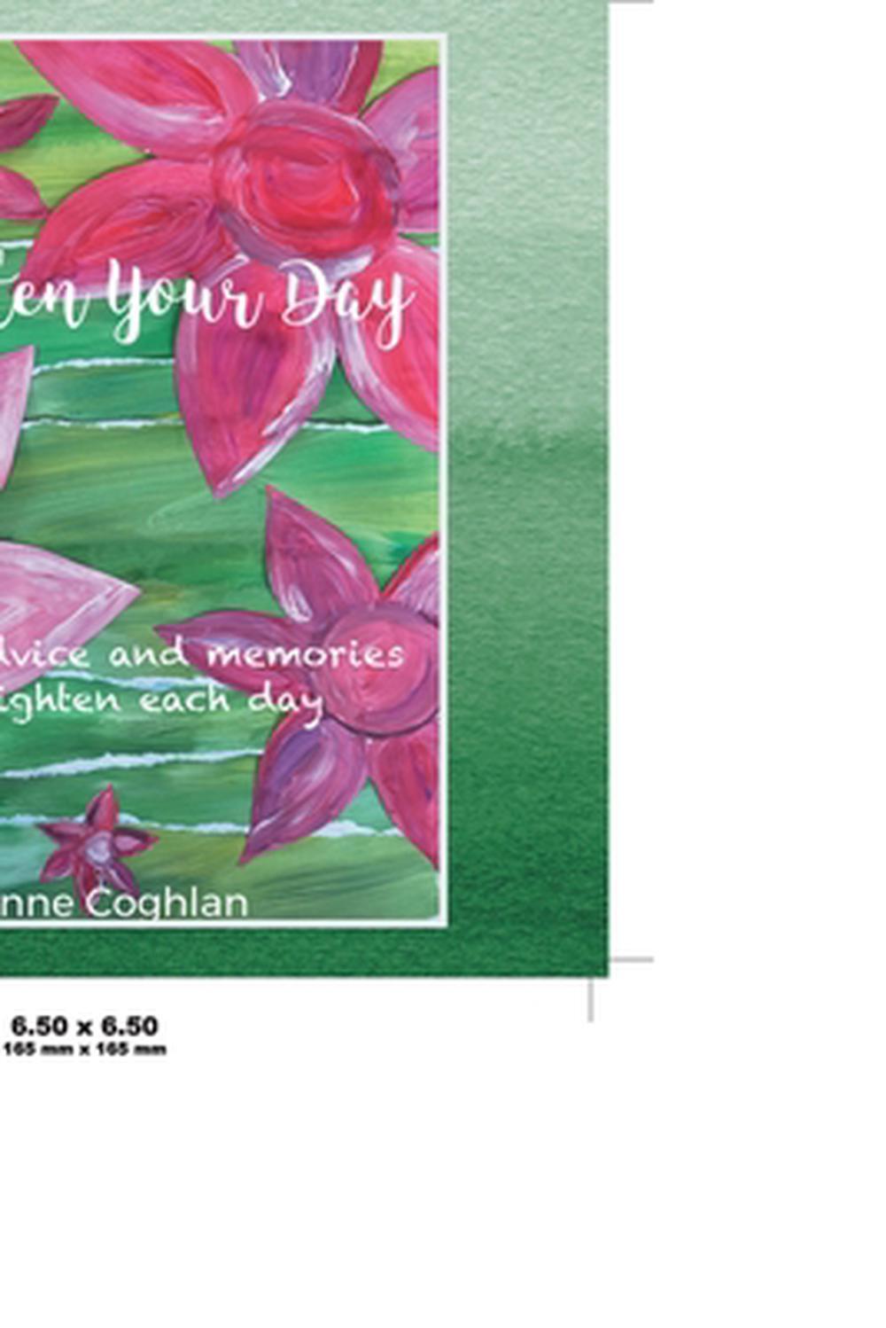 Brighten Your Day by Anne Coghlan Paperback Book