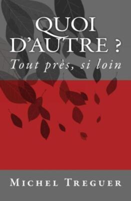 Quoi D'autre ?: Tout Pres, Si Loin