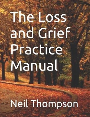 Neil Thompson The Loss and Grief Practice Manual (Taschenbuch)