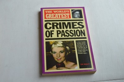 The World's Greatest Crimes of Passion [Paperback] Healey, Tim