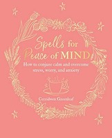 Cerridwen Greenleaf - Spells For Peace Of Mind How To Conjure Calm A - G245Z