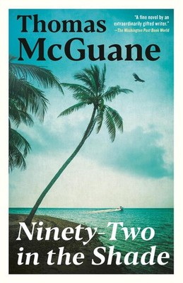 Ninety-two in the Shade by Thomas McGuane (English) Paperback Book