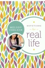 Devotions for Real Life by Melody Carlson