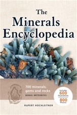 The Minerals Encyclopedia: 700 Minerals, Gems...
