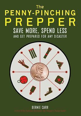 Penny-Pinching Prepper : Save More, Spend Less and Get Prepared for Any Disaster