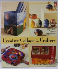 Creative Collage for Crafters :Techniques, Projects, Inspirations K Duncan 2001